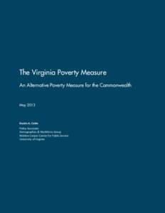 The Virginia Poverty Measure An Alternative Poverty Measure for the Commonwealth May[removed]Dustin A. Cable