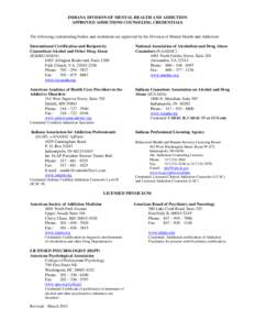 INDIANA DIVISION OF MENTAL HEALTH AND ADDICTION APPROVED ADDICTIONS COUNSELING CREDENTIALS The following credentialing bodies and credentials are approved by the Division of Mental Health and Addiction: International Cer