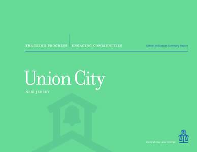 tr acking progress engaging communities  Abbott Indicators Summary Report Union City new jersey