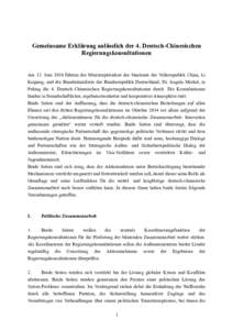 Gemeinsame Erklärung anlässlich der 4. Deutsch-Chinesischen Regierungskonsultationen Am 13. Juni 2016 führten der Ministerpräsident des Staatsrats der Volksrepublik China, Li Keqiang, und die Bundeskanzlerin der Bund