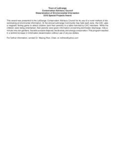 Town of LaGrange Conservation Advisory Council Dissemination of Environmental Information 2010 Special Projects Award This award was presented to the LaGrange Conservation Advisory Council for its use of a novel method o