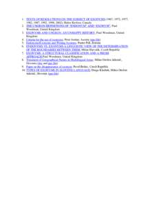 1. TEXTS OF RESOLUTIONS ON THE SUBJECT OF EXONYMS (1967, 1972, 1977, 1982, 1987, 1992, 1998, 2002); Helen Kerfoot, Canada 2. THE UNGEGN DEFINITIONS OF “ENDONYM” AND “EXONYM”; Paul Woodman, United Kingdom 3. EXONY