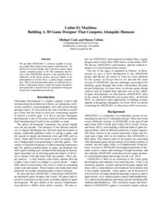 Ludus Ex Machina: Building A 3D Game Designer That Competes Alongside Humans Michael Cook and Simon Colton Computational Creativity Group Goldsmiths, University of London http://ccg.gold.ac.uk