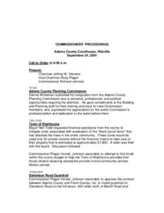 COMMISSIONERS’ PROCEEDINGS Adams County Courthouse, Ritzville September 24, 2001 Call to Order @ 8:30 a.m. Present: Chairman Jeffrey W. Stevens