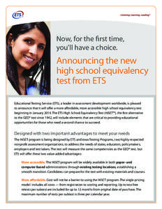 Now, for the first time, you’ll have a choice. Announcing the new high school equivalency test from ETS