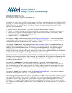 DISCLOSURE POLICY Reviewed and Approved by the Board of Directors, November 6, 2010 Pursuant to the Code of Ethics for the American Academy of Allergy, Asthma and Immunology (AAAAI) and the Standards for Commercial Suppo