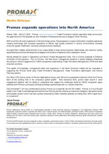 Media Release  Promax expands operations into North America Atlanta, USA – April 27, Promax (www.promaxtpo.com)Trade Promotions solution specialist, today announced the appointment of Pat Zalewski as Vice Presid