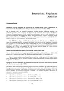 International Regulatory Activities European Union Commission Decision concerning the accession of the European Atomic Energy Community to the Convention on the Physical Protection of Nuclear Material and Nuclear Facilit
