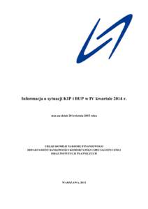 Microsoft Word - Informacja o sytuacji KIP i BUP 4 Q 2014 wersja publikacyjna