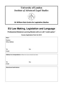 University of London Institute of Advanced Legal Studies Sir William Dale Centre for Legislative Studies  EU Law Making, Legislation and Language