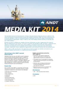 Media kit 2014 The Australian Institute for Non-destructive Testing is the peak industry body for services in relation to the science and practice of non-destructive testing and condition monitoring. AINDT has come a lon