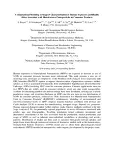 Computational Modeling to Support Characterization of Human Exposures and Health Risks Associated with Manufactured Nanoparticles in Consumer Products S. Royce1,2, D. Mukherjee1,2,3, T. Cai1,2,4, Z. Mi1,2, S. Xu1,4, G. M