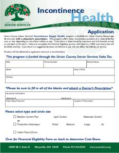 Incontinence  Health Application  Union County Senior Services’ Incontinence Supply Health program is available for Union County Seniors age