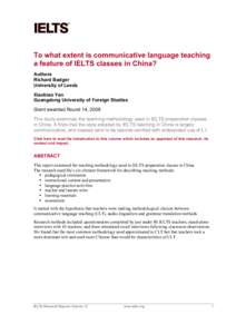 To what extent is communicative language teaching a feature of IELTS classes in China? Authors Richard Badger University of Leeds Xiaobiao Yan