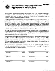 • FORMC Federal Executive Board of Minnesota - Shared Neutrals Program Agreement to Mediate In consideration of receiving services from the Shared Neutrals Council I agree to enter into this