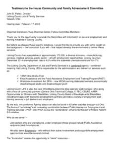 Testimony to the House Community and Family Advancement Committee John D. Fisher, Director Licking County Job & Family Services Newark, Ohio Hearing date: February 17, 2015