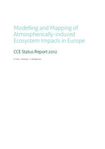 Modelling and Mapping of Atmospherically-induced Ecosystem Impacts in Europe CCE Status Report 2012 M. Posch, J. Slootweg, J.-P. Hettelingh (eds)