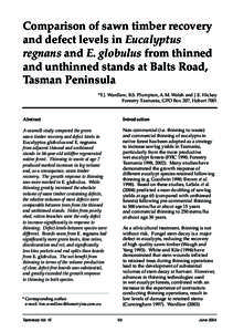 Comparison of sawn timber recovery and defect levels in Eucalyptus regnans and E. globulus from thinned and unthinned stands at Balts Road, Tasman Peninsula *T.J. Wardlaw, B.S. Plumpton, A.M. Walsh and J.E. Hickey