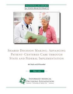 Shared Decision Making: Advancing Patient-Centered Care through State and Federal Implementation Adi Shafir and Jill Rosenthal  March 2012