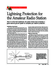 By Ron Block, KB2UYT  Lightning Protection for the Amateur Radio Station Part 3—In this final installment, the author shows how to develop a good external ground system to complete your station’s protection.