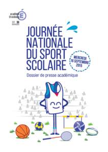 Dossier de presse académique  Ce grand rendez-vous national en faveur du sport scolaire donne lieu, depuis cinq ans, à un foisonnement d’événements sportifs et à une forte mobilisation dans toutes les académies