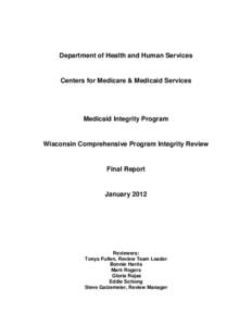 Department of Health and Human Services, Centers for Medicare & Medicaid Services, Medicaid Integrity Program, Wisconsin Comprehensive Program Integrity Review, Final Report, January 2012