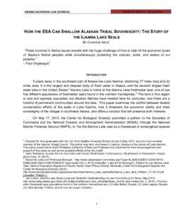 Volume II, Issue II – Spring[removed]AMERICAN INDIAN LAW JOURNAL HOW THE ESA CAN SWALLOW ALASKAN TRIBAL SOVEREIGNTY: THE STORY OF THE ILIAMNA LAKE SEALS