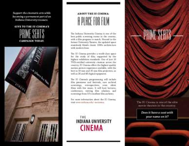 Support the cinematic arts while becoming a permanent part of an Indiana University treasure. Give to the IU Cinema’s  Prime SeatS