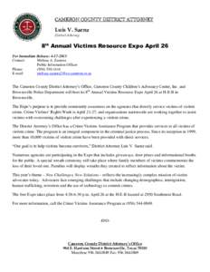 CAMERON COUNTY DISTRICT ATTORNEY  Luis V. Saenz District Attorney  8th Annual Victims Resource Expo April 26