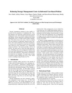 Reducing Storage Management Costs via Informed User-Based Policies Erez Zadok, Jeffrey Osborn, Ariye Shater, Charles Wright, and Kiran-Kumar Muniswamy-Reddy Stony Brook University Jason Nieh Columbia University Appears i