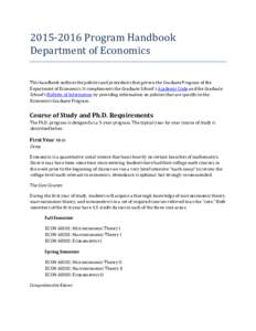 Program Handbook Department of Economics This handbook outlines the policies and procedures that govern the Graduate Program of the Department of Economics. It complements the Graduate School’s Academic Code 