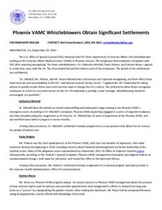 U.S. Office of Special Counsel 1730 M Street, N.W., Suite 218 Washington, D.C[removed]Phoenix VAMC Whistleblowers Obtain Significant Settlements FOR IMMEDIATE RELEASE