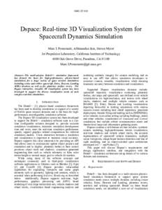 SMC-IT #19  Dspace: Real-time 3D Visualization System for Spacecraft Dynamics Simulation Marc I. Pomerantz, Abhinandan Jain, Steven Myint Jet Propulsion Laboratory, California Institute of Technology