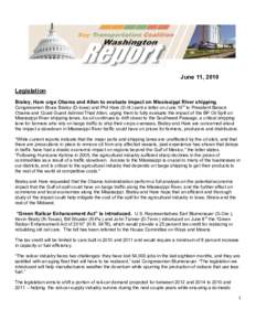 June 11, 2010 Legislation Braley, Hare urge Obama and Allen to evaluate impact on Mississippi River shipping. Congressmen Bruce Braley (D-Iowa) and Phil Hare (D-Ill.) sent a letter on June 10th to President Barack Obama 
