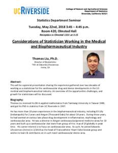 College of Natural and Agricultural Sciences  Department of Statistics  Riverside, California​ ​92521 Statistics Department Seminar Tuesday, May 22nd, 2018 3:45 – 4:45 p.m.