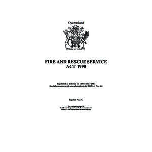 Queensland  FIRE AND RESCUE SERVICE ACT[removed]Reprinted as in force on 1 December 2003