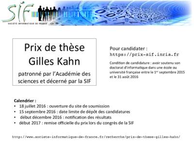 Prix	
  de	
  thèse	
   Gilles	
  Kahn	
   patronné	
  par	
  l’Académie	
  des	
   sciences	
  et	
  décerné	
  par	
  la	
  SIF	
    Pour	
  candidater	
  :	
  