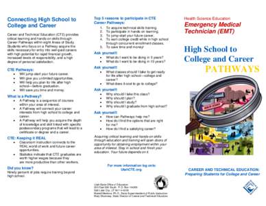 Connecting High School to College and Career Career and Technical Education (CTE) provides critical learning and hands-on skills through Career Pathways within eight Areas of Study. Students who focus on a Pathway acquir