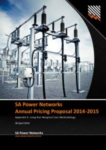 SA Power Networks  SA Power Networks Annual Pricing Proposal[removed]Appendix E: Long Run Marginal Cost Methodology 30 April 2014