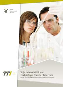 Vrije Universiteit Brussel  Technology Transfer Interface We take care of the VUB’s knowledge transfer and business development  Vrije Universiteit Brussel