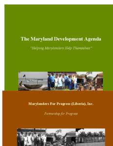 The Maryland Development Agenda “Helping Marylanders Help Themselves” Marylanders For Progress (Liberia), Inc. Partnership for Progress