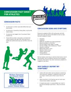 CONCUSSION FACT SHEET FOR ATHLETES CONCUSSION FACTS •	  A concussion is a brain injury that affects how your