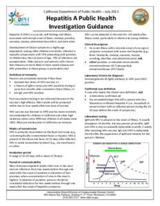 California Department of Public Health – July[removed]Hepatitis A Public Health Investigation Guidance Hepatitis A (HAV) is an acute, self-limiting viral illness associated with abrupt onset of fever, malaise, jaundice,