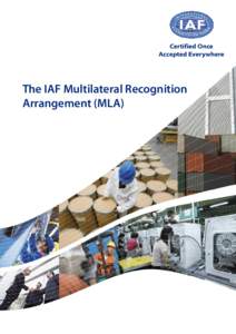 Certified Once Accepted Everywhere The IAF Multilateral Recognition Arrangement (MLA)