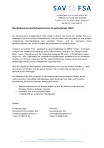 Der Medienpreis des Schweizerischen Anwaltverbands (SAV)  Der Schweizerische Anwaltsverband (SAV) vergibt in diesem Jahr bereits zum zwölften Mal seinen Medienpreis. Der SAV hat diese Preisverleihung Ende der 1990er Jah