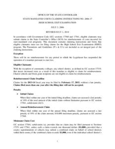 OFFICE OF THE STATE CONTROLLER STATE MANDATED COSTS CLAIMING INSTRUCTIONS NO[removed]HIGH SCHOOL EXIT EXAMINATION JULY 5, 2006 REVISED JULY 1, 2014 In accordance with Government Code (GC) sections[removed]and 17561, eligi