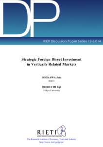DP  RIETI Discussion Paper Series 12-E-014 Strategic Foreign Direct Investment in Vertically Related Markets