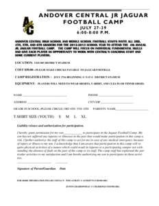 A N D OV E R C E N T R A L J R J AG UA R F O OT B A L L C A M P J U LY :  : 0 0 P. M .  ANDOVER CENTRAL HIGH SCHOOL AND MIDDLE SCHOOL FOOTBALL STAFFS INVITE ALL 3RD,