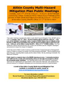 Aitkin County Multi-Hazard Mitigation Plan Public Meetings th  Tuesday, June 17 , 2014 at 3:00 p.m. – 4:30 p.m. at the Palisade