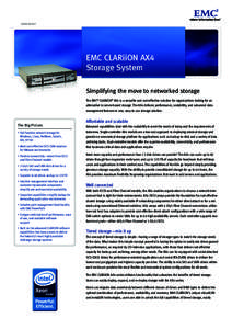 DATA SHEET  EMC CLARiiON AX4 Storage System Simplifying the move to networked storage The EMC® CLARiiON® AX4 is a versatile and cost-effective solution for organizations looking for an